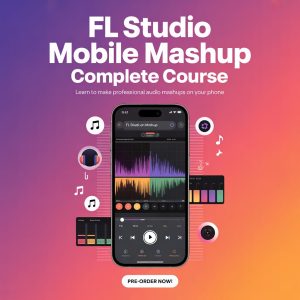 FL Studio Mobile Mashup Complete Course